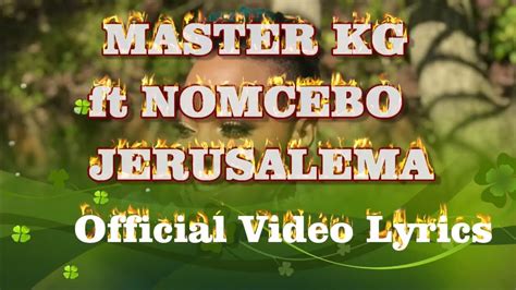 Master Kg Ft Nomcebo Jerusalema Lyrics Youtube