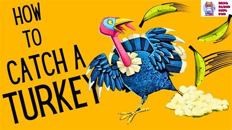 🦃 Read Aloud Kids Fun How To Catch A Turkey Youtube