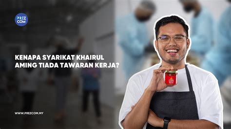 syarikat khairul aming tiada tawaran kerja prezcom