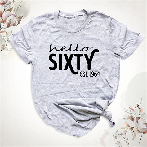 Hello Sixty Shirt Vintage 1964 Shirt 60th Birthday T Shirt 60th