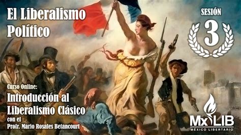 Curso De Liberalismo Clásico No 3 El Liberalismo Político Youtube