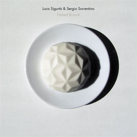 Naked Brunch Luca Sigurtà Sergio Sorrentino Flag Day Recordings