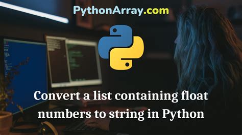 Convert A List Containing Float Numbers To String In Python Python Array