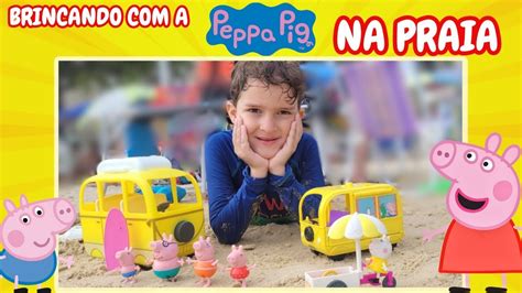 BRUNINHO BRINCA SEUS BRINQUEDOS DA PEPPA PIG NA PRAIA YouTube