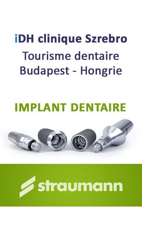 Implant Dentaire STRAUMANN En Hongrie Avec IDH Clinique Et Dr Szrebro