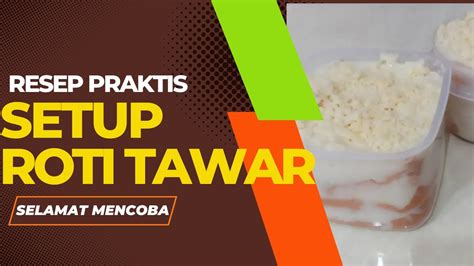 Roti Tawar Dibikin Ini Enak Banget Bisa Untuk Jualan Setup Roti Youtube