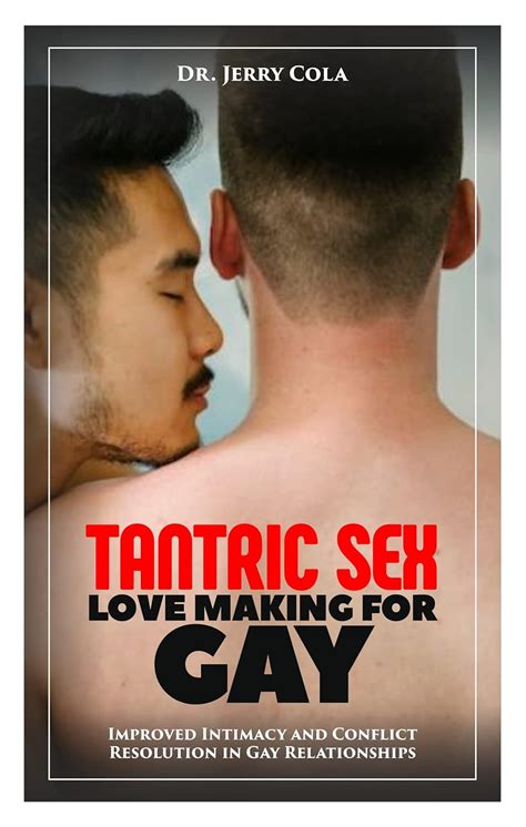 Amazon TANTRIC SEX LOVEMAKING FOR GAY Improved Intimacy And Conflict Resolution In Gay