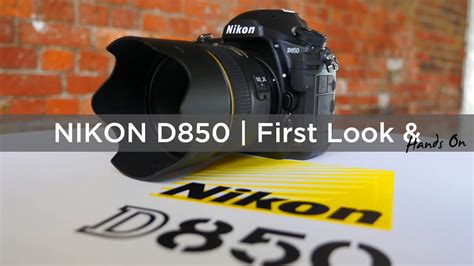 Nikon D850 First Look Hands On Youtube