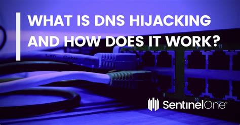 What Is DNS Hijacking Detection And Prevention Strategies