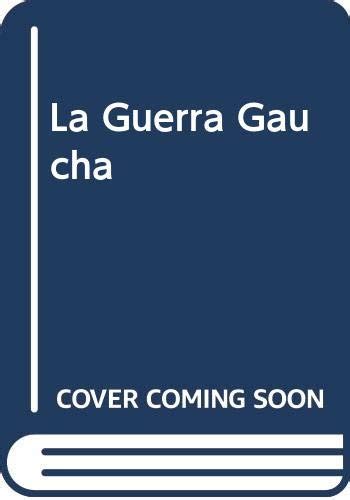 La Guerra Gaucha Lugones Leopoldo 9789500304528 Zvab