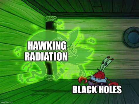 Hawking Radiation Imgflip