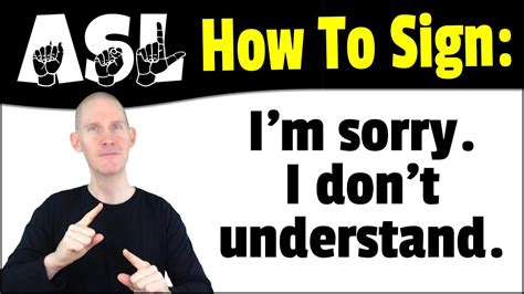 How To Sign Sorry Don T Understand In Asl American Sign Language