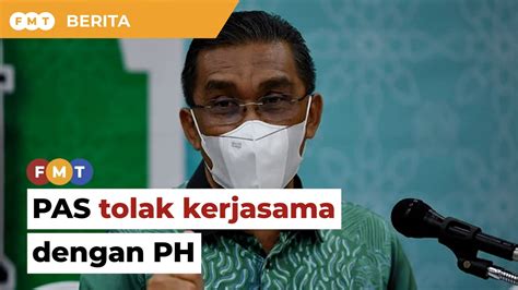 PAS Tolak Kerjasama Politik Dengan PH Kata Takiyuddin YouTube