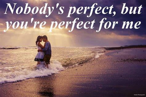 You Are Perfect To Me Quotes