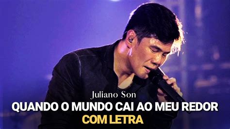 Juliano Son Quando O Mundo Cai Ao Meu Redor