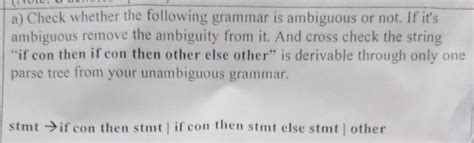 Solved A Check Whether The Following Grammar Is Ambiguous
