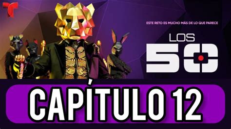 Los 50 CAPÍTULO 12 COMPLETO HD YouTube