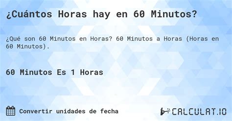 Quanto É 60 Minutos - ¿Cuántos horas son 60 minutos? - Calculatio