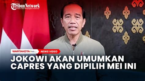 Presiden Jokowi Disebut Akan Umumkan Capres Yang Dipilih Pertengahan