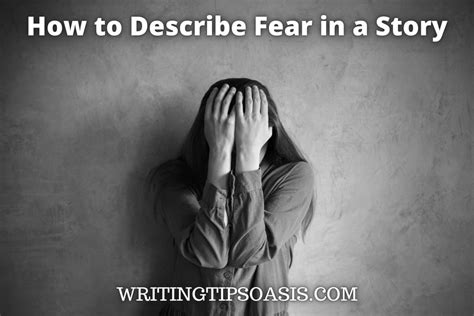 How To Describe Fear In A Story Writing Tips Oasis A Website