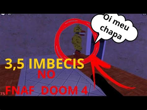 Imbecis Jogando Fnaf Doom Youtube