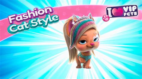 FASHION CAT STYLE VIP PETS KOLEKCE EPIZOD POHÁDKY pro DĚTI v