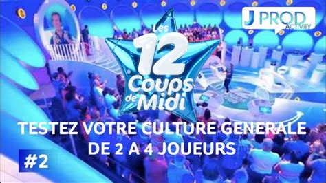 Les Coups De Midi Jeu Interactif De A Joueurs Jprod