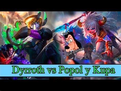 Cómo ganarle a Popol y Kupa Main Dyrroth YouTube