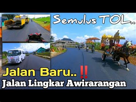 Jalan Baru Lingkar Awirarangan Kabupaten Kuningan Jawa Barat Youtube