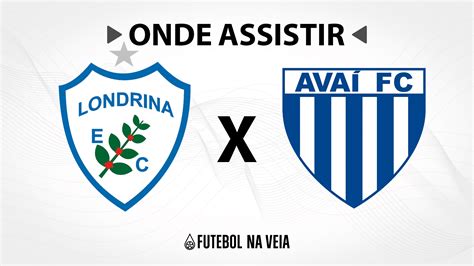 Londrina X Ava Onde Assistir Ao Vivo Hor Rio Do Jogo E Escala Es