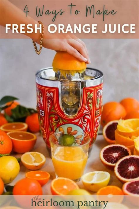 How To Make Fresh Squeezed Orange Juice The Heirloom Pantry