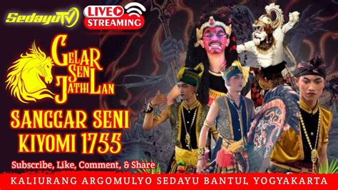 LIVE SANGGAR SENI KIYOMI KALIURANG ARGOMULYO SEDAYU BANTUL