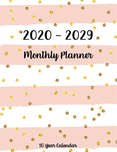 10 Year Monthly Planner and Calendar 2020-2029: 2020-2029 Ten Year ...