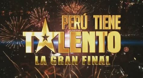 ¡hoy Sábado Desde Las 930 Pm Es La Gran Final De Perú Tiene Talento Video