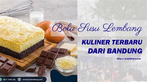 Bolu Susu Lembang Kuliner Terbaru Dari Bandung Armita Fibri