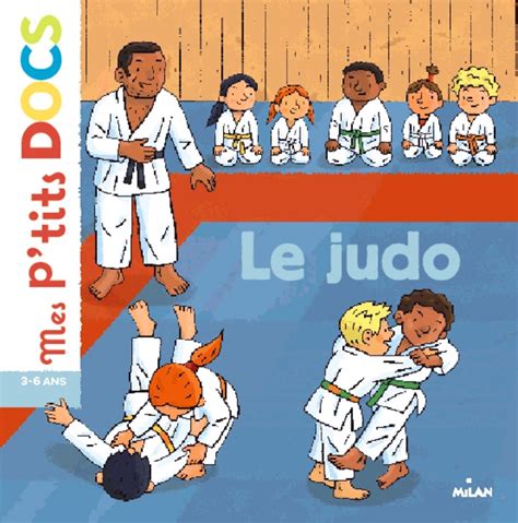 Le Judo Mes P Tits Docs Milan French Book About Judo