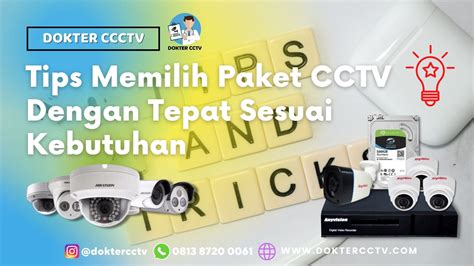 Tips Memilih Paket CCTV Dengan Tepat Sesuai Kebutuhan DOKTER CCTV