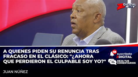 Juan Núñez a quienes piden su renuncia tras el Clásico Ahora que