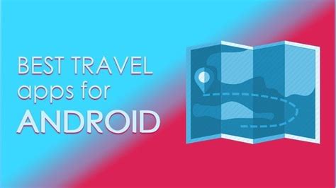 The Best Android Travel Apps For Free GetANDROIDstuff