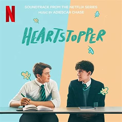 Heartstopper Soundtrack From The Netflix Series Adiescar Chase