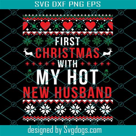 First Christmas With My Hot Svg First Christmas With My Hot New Husband Svg Christmas Svg