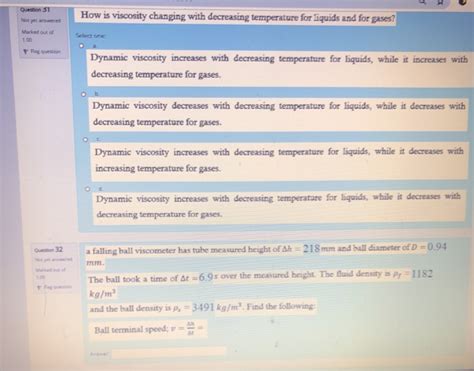 Solved Question 31 Not yet answered How is viscosity | Chegg.com