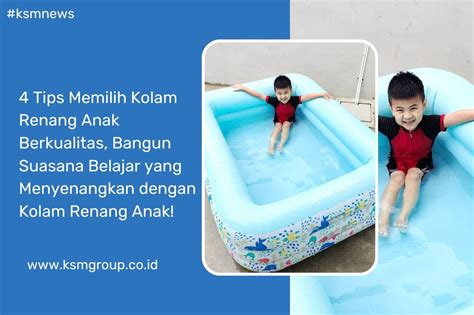 4 Tips Memilih Kolam Renang Anak Berkualitas Ksm Group Distributor