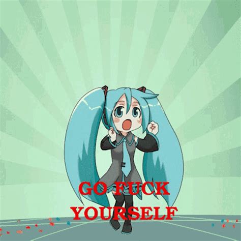 Vocalloid Go Fuck Yourself Vocalloid Go Fuck Yourself Discover Share Gifs