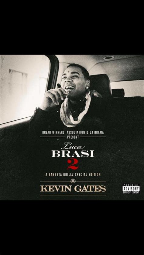 Kevin Gates Luca Brasi 2 He Is One Of The Realest Rappers ☺ Kevin