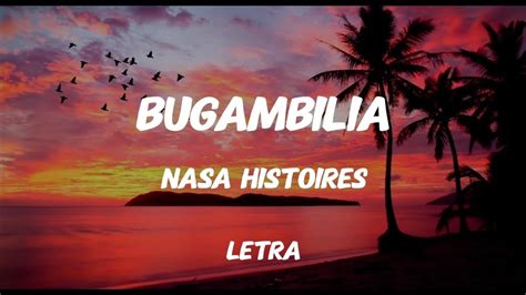 Nasa Histoires Bugambilia Letra Youtube