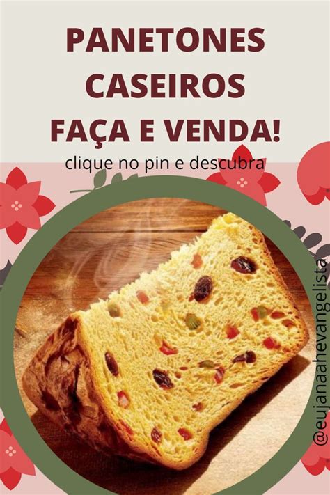 Aprenda A Fazer Panetones Caseiros E Ganhe Uma Renda Extra No Natal