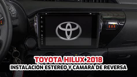 Instalaci N Estereo Y Camara De Reversa Toyota Hilux