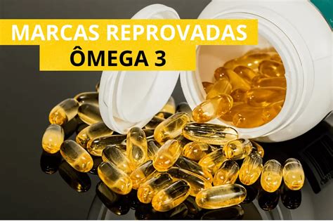 Marcas De Omega 3 Aprovadas Pela Anvisa - ÔMEGA 3: MARCAS REPROVADAS PELA ANVISA