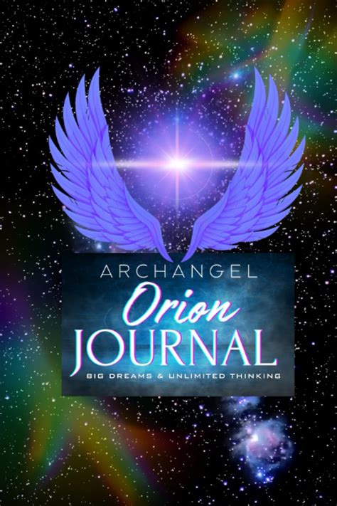 Archangel Orion Journal Big Dreams And Unlimited Thinking 222 Pages